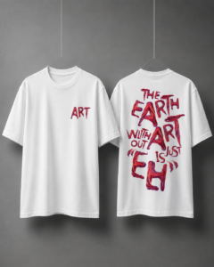 The Earth Without Art Typography Printed Round-Neck T-Shirt