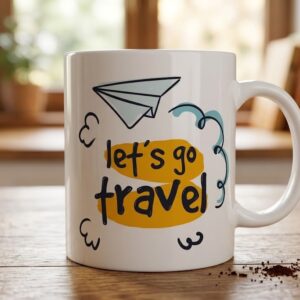 Let's Go Travel Quote Ceramic Coffee Mug