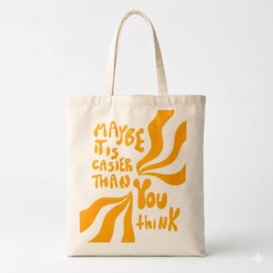 Maybe It's Easier Than You Think Quote Canvas Tote Bag